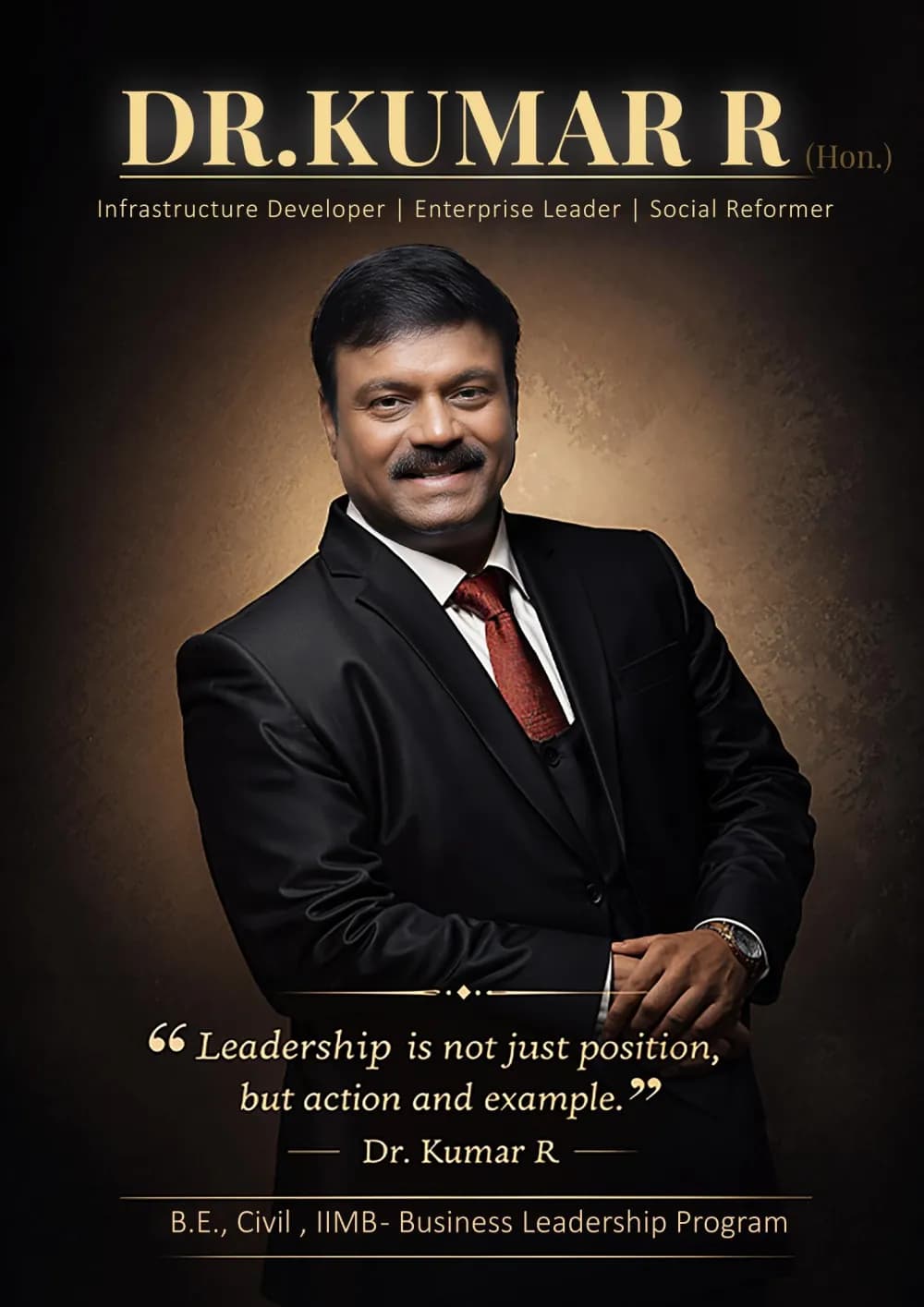 Dr. Kumar R (Hon.) — Infrastructure Developer, Enterprise Leader, Social Reformer. Leadership is not just position, but action and example.